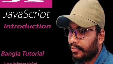 javascript Introduction Bangla tutorial 01 : What is JavaScript and why it is used?
