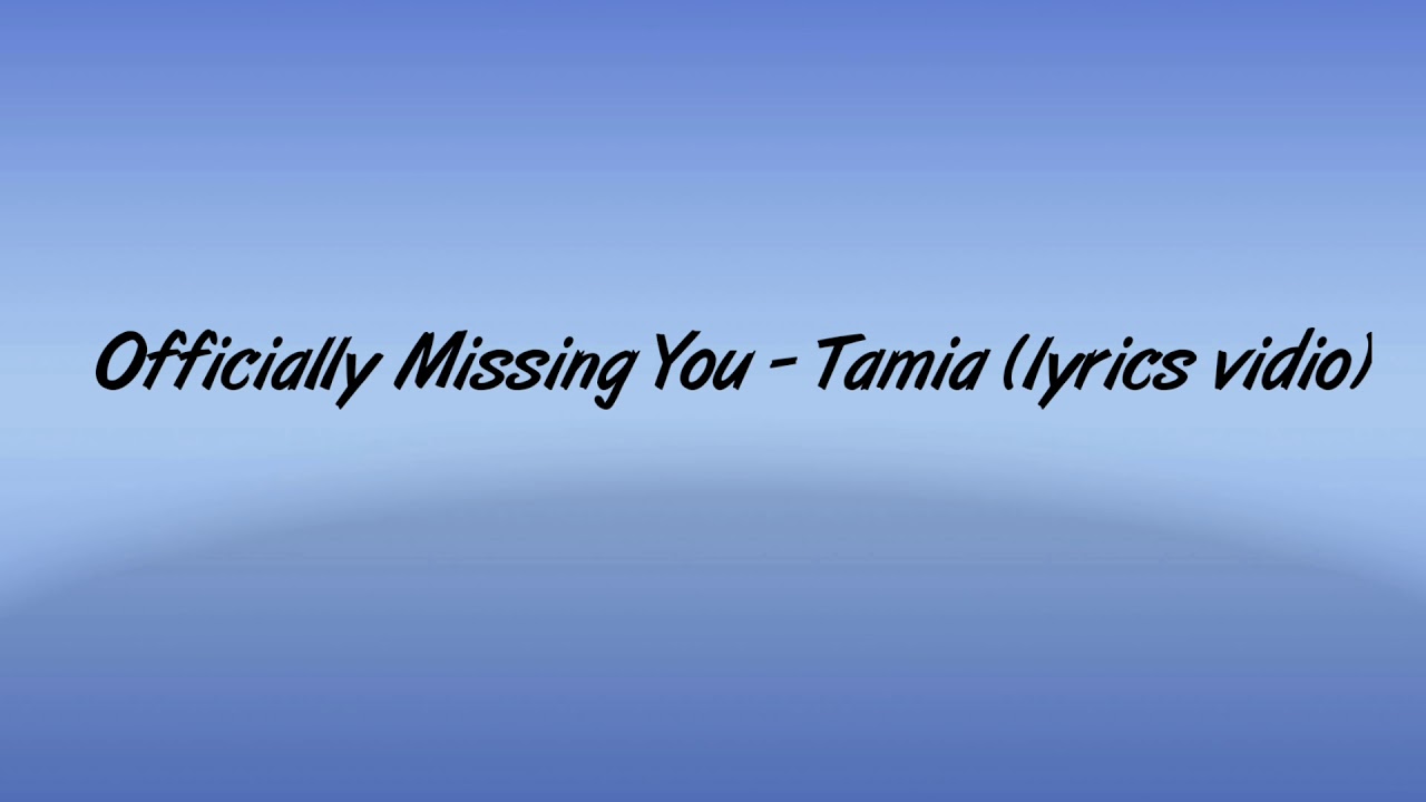 Officially Missing You Tamia Lyrics Vidio YouTube Officially missing you tamia lyrics vidio youtube
