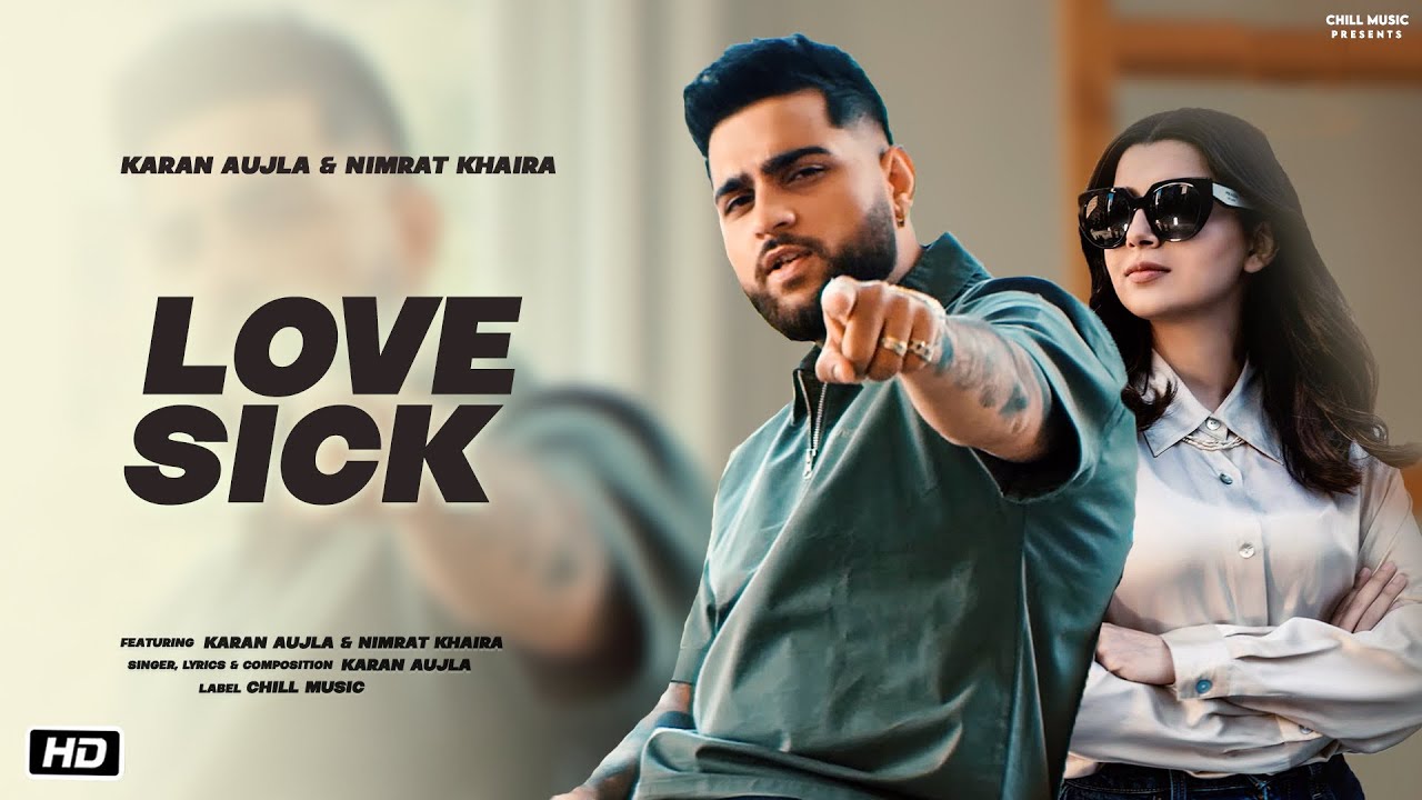 Love Sick : Karan Aujla New Song (Official Video) New Punjabi Song 2022 Latest Punjabi Songs 2022