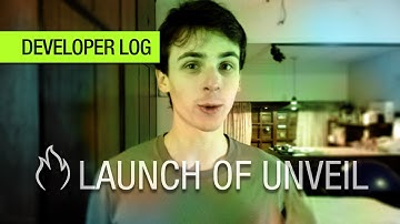 Developer Log: Launch of Unveil