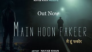 MAIN HOON FAKEER - Nayab Khan ( Official Audio ) Latest Hindi Song 2022 #nayabkhan #Mainhoonfakeer