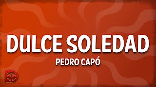 Pedro Capó - Dulce Soledad (Letra/Lyrics)