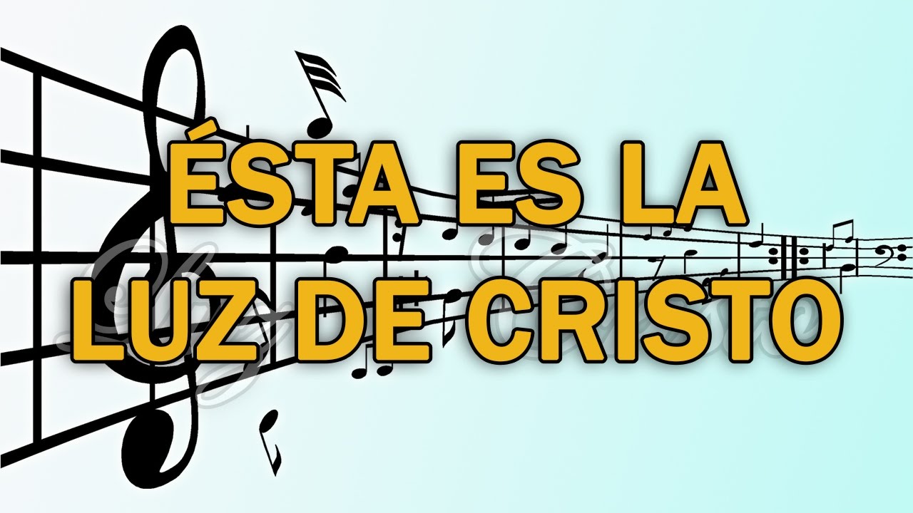 Ésta es la Luz de Cristo - YouTube