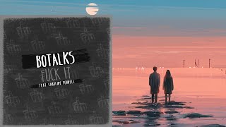 BoTalks - F🖕ck It feat. Caroline Pennell