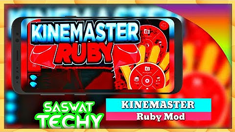 (MOD) KineMaster Ruby 💎 [Exp. 4K] [Chroma Key] NO ROOT 💎Saswatz Creator💎 2018