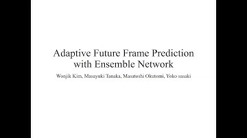 Adaptive Future Frame Prediction with Ensemble Network