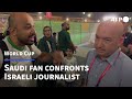 Saudi fan confronts israeli reporter at world cup in qatar  afp