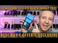 I MIEI BEST BUY del BLACK FRIDAY 2022 AMAZON e NON SOLO!