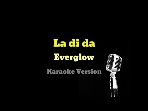 Everglow - La Di Da I Karaoke