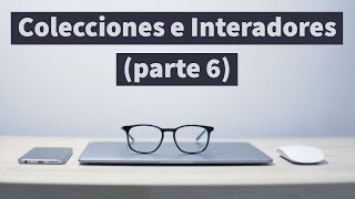 Colecciones e Iteradores en Java (Parte 6)