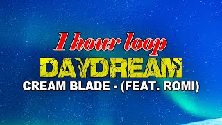 Download Lagu Cream Blade - Daydream (feat. Romi) (1HOUR LOOP) MP3