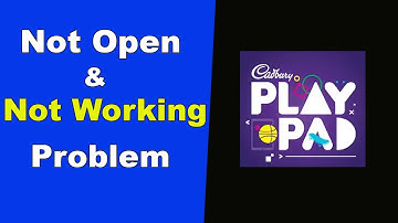 ✅Fix Cadbury PlayPad App Not Working and Not Open Problem in Android Phone✅