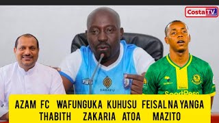 THABITH ZAKARIA ENDS THE CONTROVERSY REGARDING FEISAL GOING TO YANGA, HERE IS THE WHOLE TRUTH