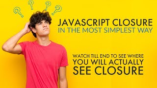 Javascript Closure| JavaScript Interview questions