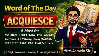 #376 Adj "ACQUIESCE" | Synonym | Antonym | Mnemonic | Root | Example | Word of The Day | Ashwin Sir