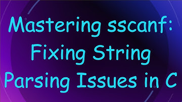 Mastering sscanf: Fixing String Parsing Issues in C