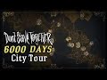 6000+ Days - No Server Mods - City Tour Base Tour - Dont Starve Together