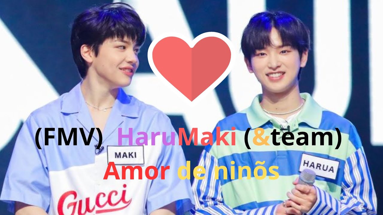 (FMV) HaruMaki  &Team - Amor de Ninõs