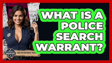 What Is A Police Search Warrant? - Law Enforcement Insider