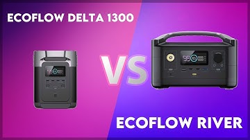 EcoFlow Delta 1300 vs EcoFlow River Technical Comparison
