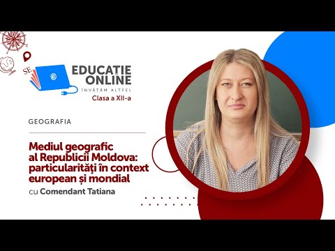 Geografia, Clasa a XII-a, Mediul geografic al Republicii Moldova: particularităţi...