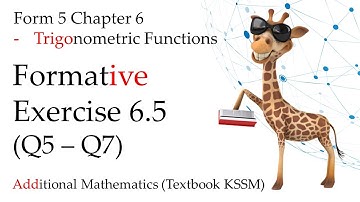 Form 5 Add Maths KSSM Chapter 6 | Formative Exercise 6.5 (Q5 - Q7) | Trigonometric Functions