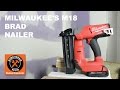 Milwaukee M18 Brad Nailer (Does it Pass Your Test?)