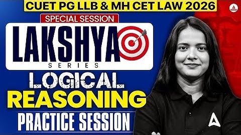 Logical Reasoning - Practice | For CUET PG LLB & MHCET Law 2026