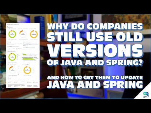 Why do companies still use old versions of Java and Spring?