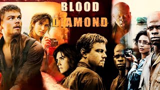 Blood Diamond 2006 Full Movie | Leonardo DiCaprio | Blood Diamond English Movie Production Details