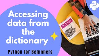 27.Accessing data from the dictionary in python Programming