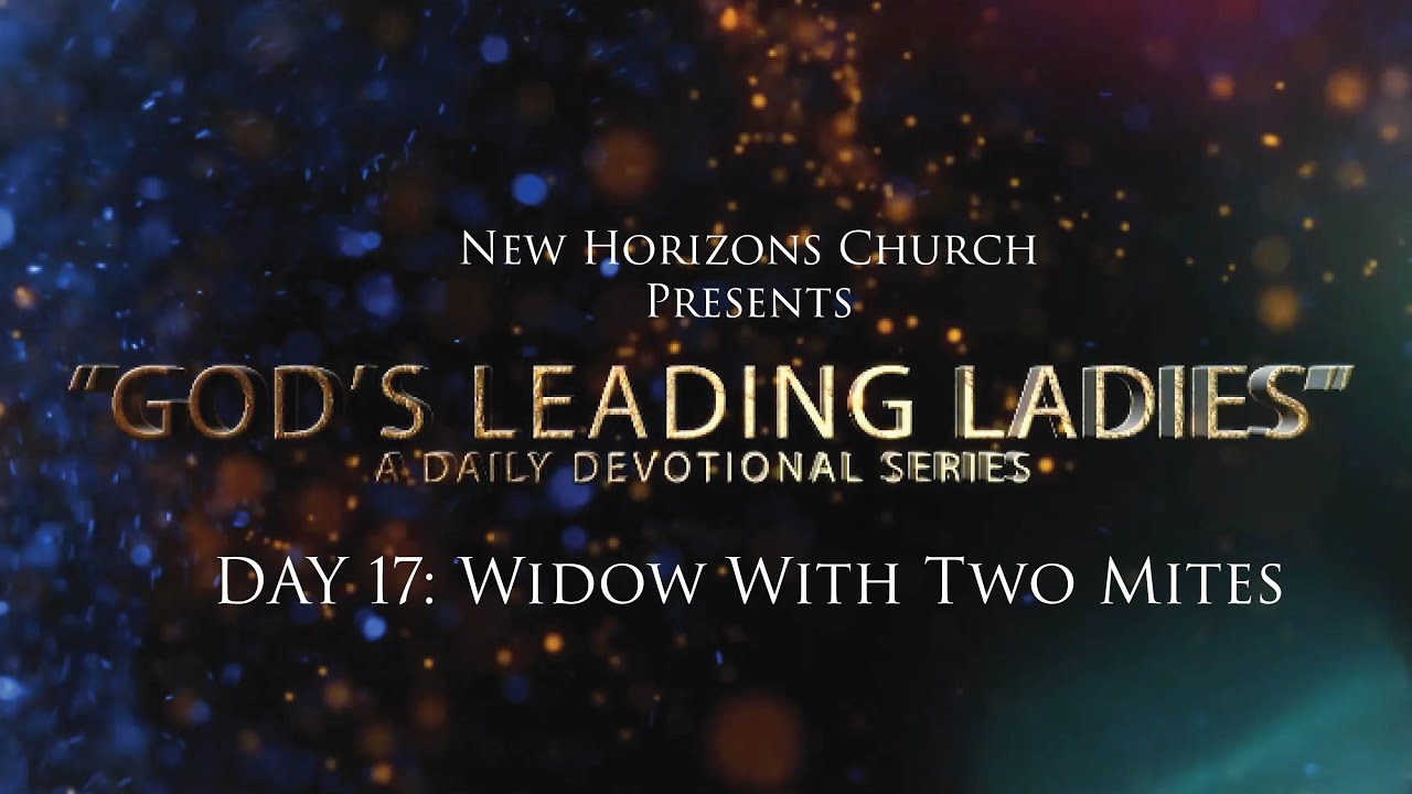 God's Leading Ladies - Day 17, The Widow with Two Mites as a "Featured Extra"