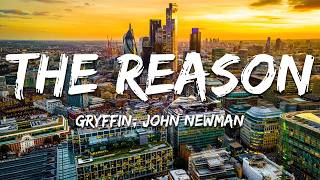 Gryffin - THE REASON (Lyrics) feat. John Newman