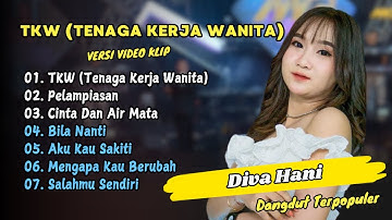 Diva Hani  - TKW (TENAGA KERJA WANITA) - PELAMPIASAN - CINTA DAN AIR MATA || DANGDUT TERPOPULER