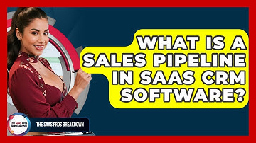 What Is A Sales Pipeline In SaaS CRM Software? - The SaaS Pros Breakdown