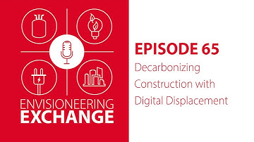 Ep 65 - Decarbonizing Construction with Digital Displacement | EnVisioneering Exchange Podcast