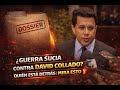 ¿GUERRA SUCIA CONTRA DAVID COLLADO? QUIÉN ESTÁ DETRÁS | MIRA ESTO