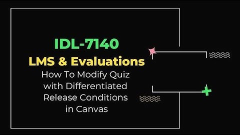 How To Modify Quiz with Differentiated Release Conditions in Canvas