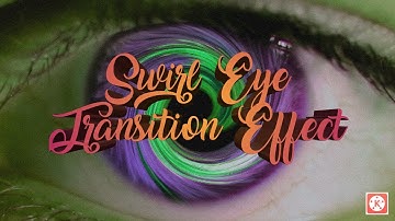 SWIRL EYE TRANSITION EFFECT on Kinemaster