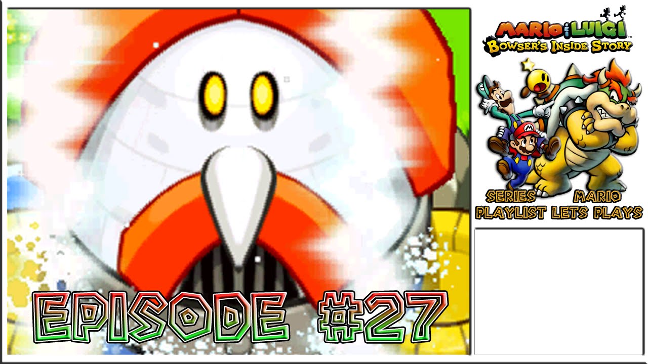 Mario & Luigi: Bowser's Inside Story - Sneeze Into Danger, Crush Time - Episode 27