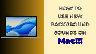 macOS 26: How to Use New Background Sounds on Mac
