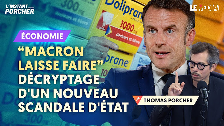 SANOFI / DOLIPRANE : "MACRON LAISSE FAIRE" DÉCRYPTAGE D'UN NOUVEAU SCANDALE D'ÉTAT