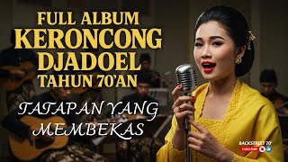 “Keroncong Djadoel Tahun 70-an 🌸 | TATAPAN YANG MEMBEKAS”
