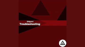 Troubleshooting (Original Mix)