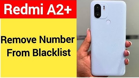 How to remove number from blacklist, Redmi A2+ call block kaise karen