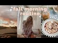 FALL MORNING ROUTINE (productive + mindful)