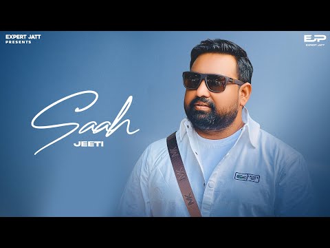 Saah (OFFICIAL VIDEO) | JEETI | New Punjabi Song 2025 | @expertjattproduction