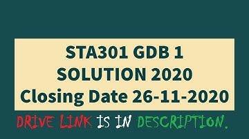 STA301 GDB 1 2020 solution Due Date 26-11-2020  with DRIVE link | by Ehtisham
