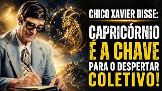 Chico Xavier Disse: A Revelação Espiritual Sobre Capricórnio Que Pode Mudar o Destino da Humanidade