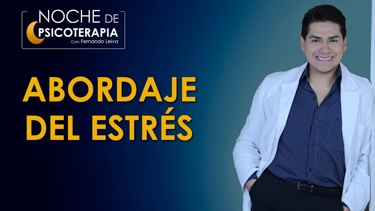 ABORDAJE DEL ESTRÉS - Psicólogo Fernando Leiva (Programa educativo de contenido psicológico)